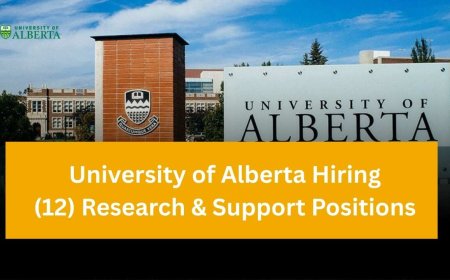University Of Alberta In Canada Invites Application for 12 Research & Support Positions