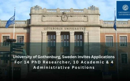 University of Gothenburg, Sweden Invites Applications For 14 PhD Researcher, 10 Academic & 4 Administrative Positions