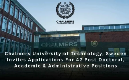 Chalmers University of Technology, Sweden Invites Applications For 42 Post Doctoral, Academic & Administrative Positions
