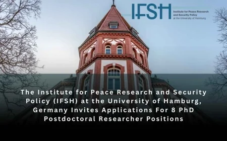 The Institute for Peace Research and Security Policy (IFSH) at the University of Hamburg, Germany Invites Applications For 8 PhD Postdoctoral Researcher Positions