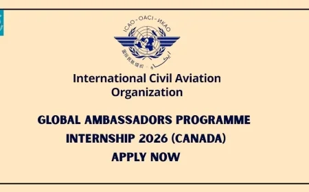 ICAO Global Ambassadors Programme Internship 2026 (Canada) | Apply Before 17 January 2026