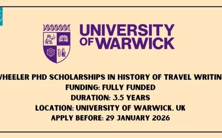 University of Warwick Opens Fully Funded Wheeler PhD Scholarships in History of Travel Writing (2026 Entry)