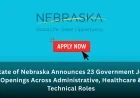 State of Nebraska Announces 23 Government Job Openings Across Administrative, Healthcare & Technical Roles