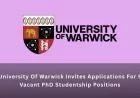 University Of Warwick Invites Applications For 9 Vacant PhD Studentship Positions