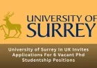 University of Surrey In UK Invites Applications For 6 Vacant Phd Studentship Positions