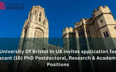 University Of Bristol In UK invites application for vacant (16) PhD Postdoctoral, Research & Academic Positions