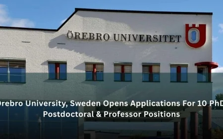 Örebro University, Sweden Opens Applications For 10 PhD, Postdoctoral & Professor Positions