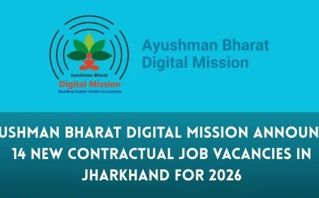Ayushman Bharat Digital Mission Announces 14 New Contractual Job Vacancies in Jharkhand for 2026