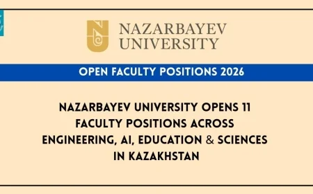 Nazarbayev University Opens 12 Faculty Positions Across Engineering, AI, Education & Sciences in Kazakhstan