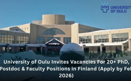 University of Oulu Invites Vacancies For 20+ PhD, Postdoc & Faculty Positions in Finland (Apply by Feb 2026)