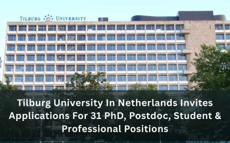 Tilburg University In Netherlands Invites Applications For 31 PhD, Postdoc, Student & Professional Positions