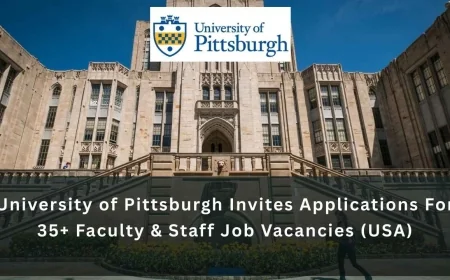 University of Pittsburgh Invites Applications For 35+ Faculty & Staff Job Vacancies (USA)