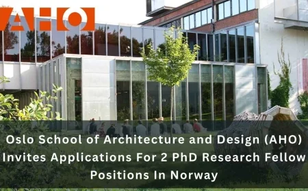 Oslo School of Architecture and Design (AHO) Invites Applications For 2 PhD Research Fellow Positions In Norway