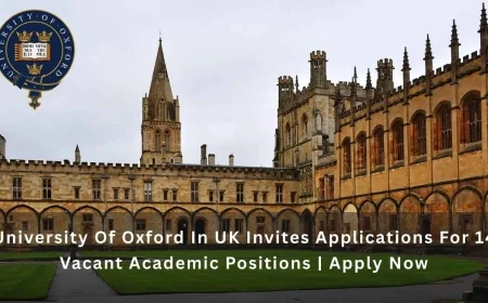 University Of Oxford In UK Invites Applications For 14 Vacant Academic Positions | Apply Now