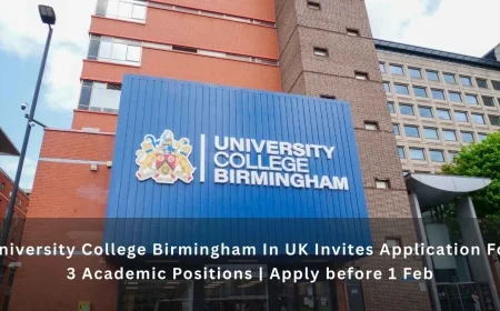 University College Birmingham In UK Invites Application For 3 Academic Positions | Apply before 1 Feb