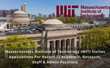 Massachusetts Institute of Technology (MIT) Invites Applications For Vacant 71 Academic, Research, Staff & Admin Positions
