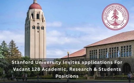 Stanford University Invites applications For Vacant 128 Academic, Research & Students Positions