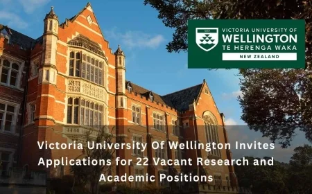 Victoria University Of Wellington Invites Applications for 22 Vacant Research and Academic Positions