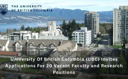 University Of British Columbia (UBC) Invites Applications For 20 Vacant Faculty and Research Positions