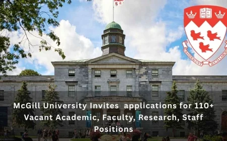 McGill University Invites  applications for 110+ Vacant Academic, Faculty, Research, Staff Positions