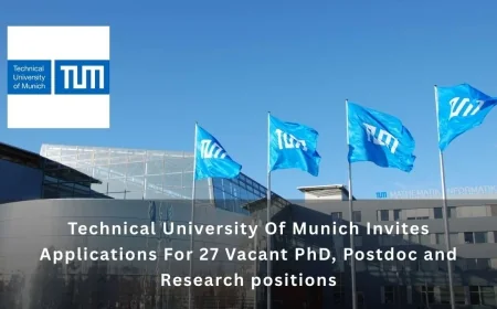 Technical University Of Munich Invites Applications For 27 Vacant PhD, Postdoc and Research positions
