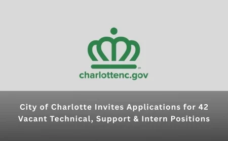 City of Charlotte Invites Applications for 42 Vacant Technical, Support & Intern Positions