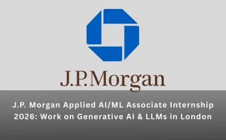 J.P. Morgan Applied AI/ML Associate Internship 2026: Work on Generative AI & LLMs in London