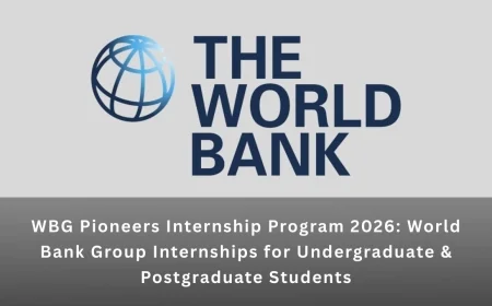 WBG Pioneers Internship Program 2026: World Bank Group Internships for Undergraduate & Postgraduate Students