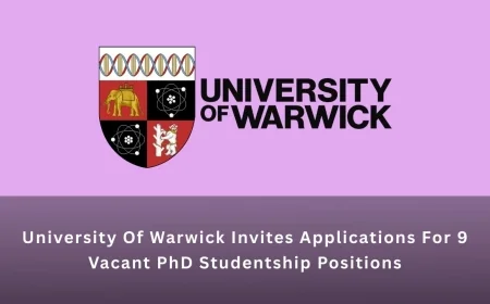 University Of Warwick Invites Applications For 9 Vacant PhD Studentship Positions