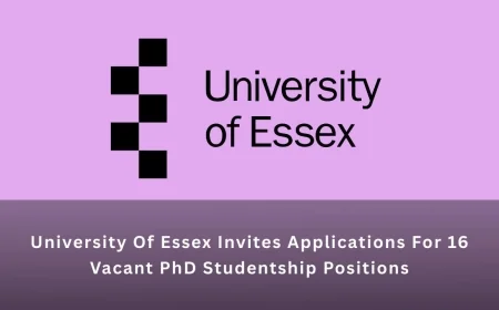 University Of Essex Invites Applications For 16 Vacant PhD Studentship Positions