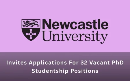 Newcastle University in UK Invites Applications For 32 Vacant PhD Studentship Positions
