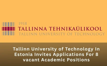 Tallinn University of Technology In Estonia Invites Applications For 8 vacant Academic Positions