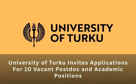 University of Turku Invites Applications For 10 Vacant Postdoc and Academic Positions