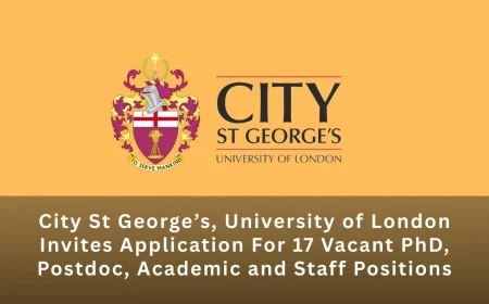City St George’s, University of London Invites Application For 17 Vacant PhD, Postdoc, Academic and Staff Positions