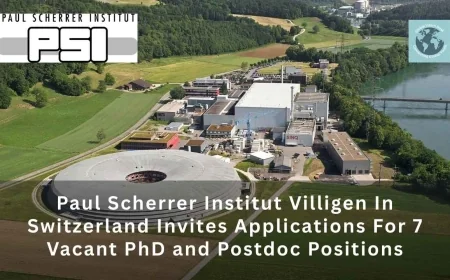 Paul Scherrer Institut Villigen In Switzerland Invites Applications For 7 Vacant PhD and Postdoc Positions