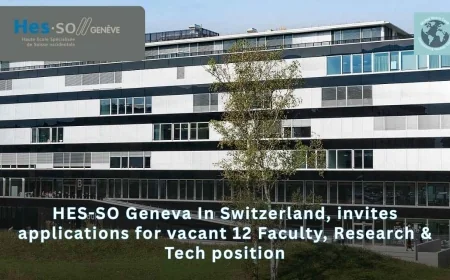 HES-SO Geneva In Switzerland, invites applications for vacant 12 Faculty, Research & Tech position