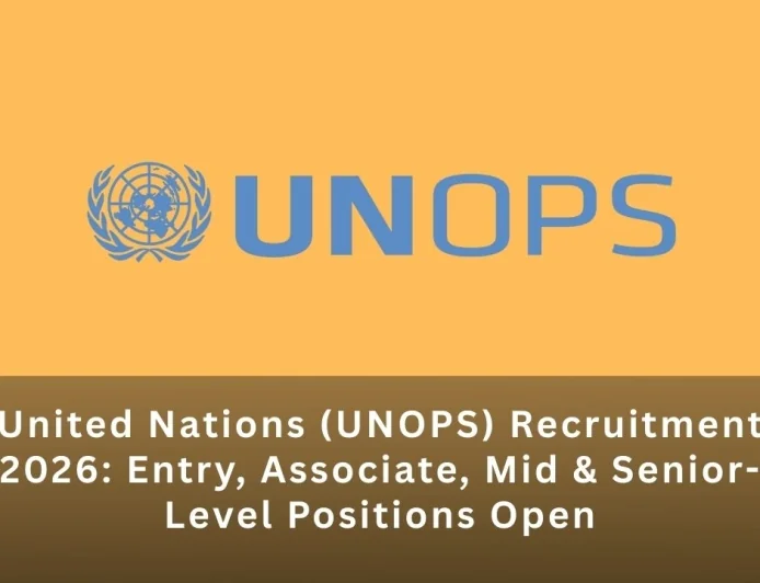 United Nations (UNOPS) Recruitment 2026 : Entry, Associate, Mid & Senior-Level Positions Open