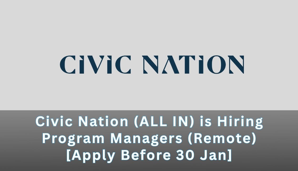Civic Nation (ALL IN) is Hiring Program Managers (Remote) [Apply Before 30 Jan]