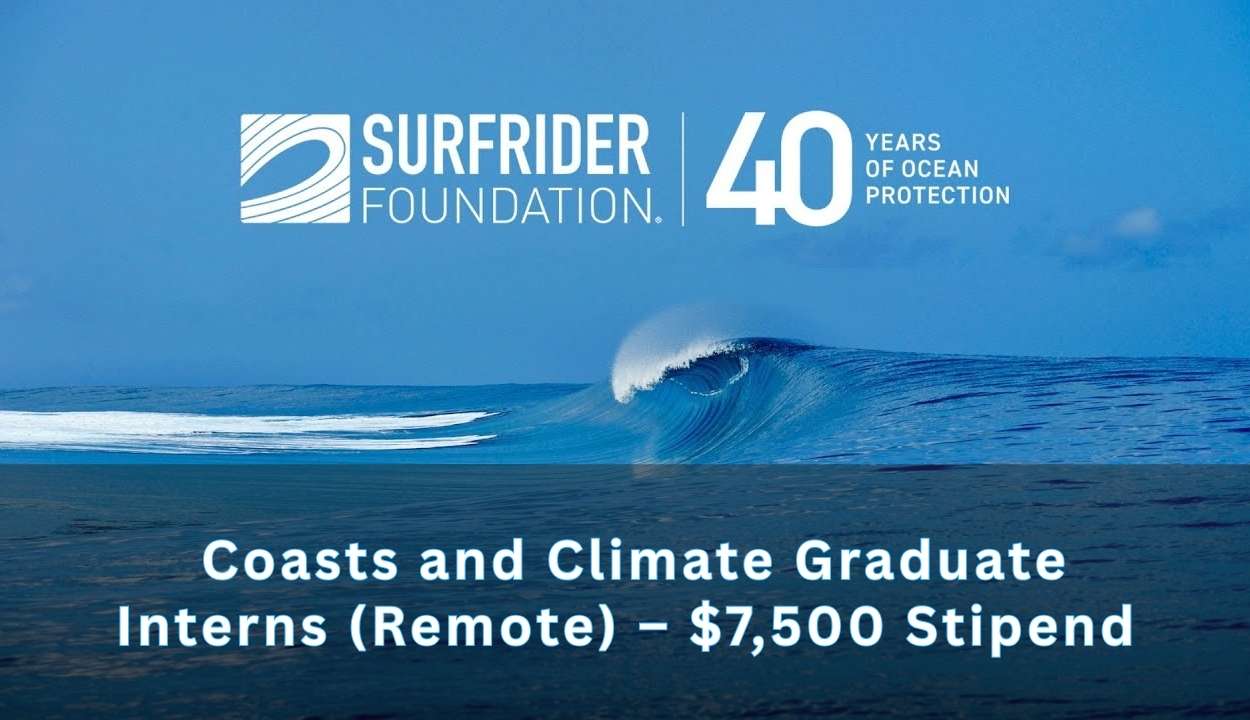 The Surfrider Foundation is Seeking Coasts and Climate Graduate Interns (Remote) – $7,500 Stipend