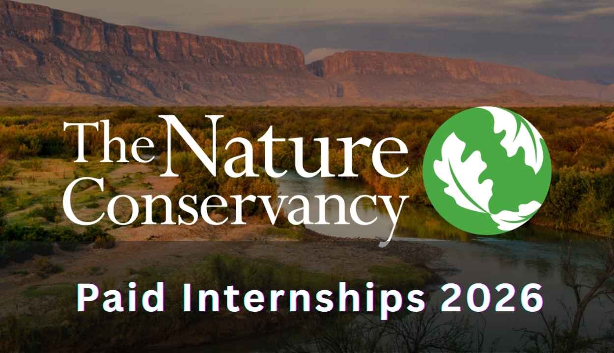 The Nature Conservancy Internships 2026 (PAID) – Apply Now
