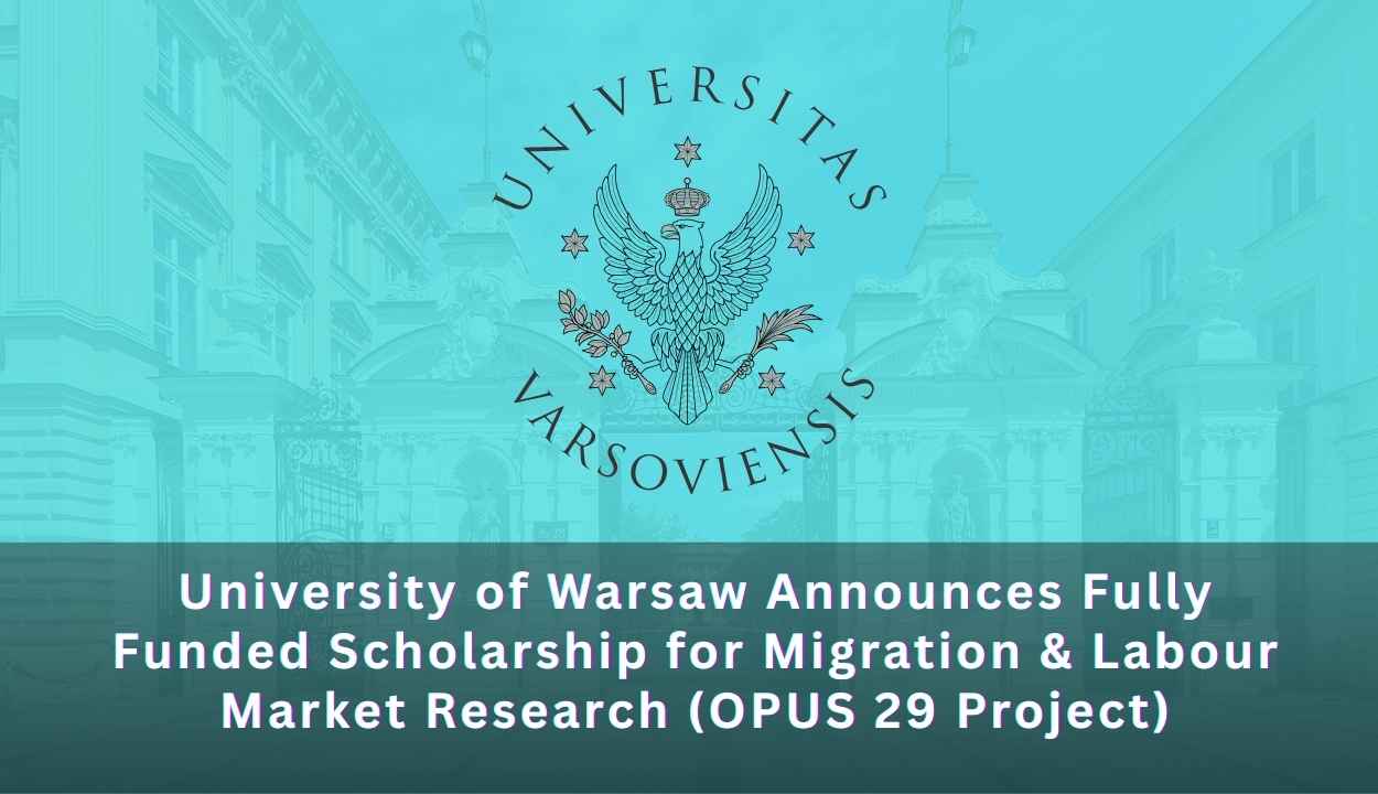 University of Warsaw Announces Fully Funded Scholarship for Migration & Labour Market Research (OPUS 29 Project)
