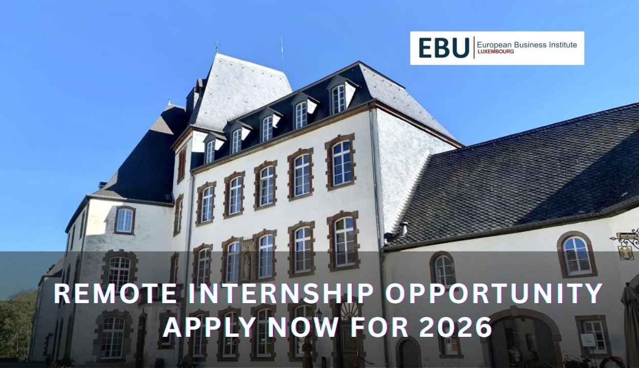 European Business Institute (EBU) Internship 2026 In Luxemborg [Remote]