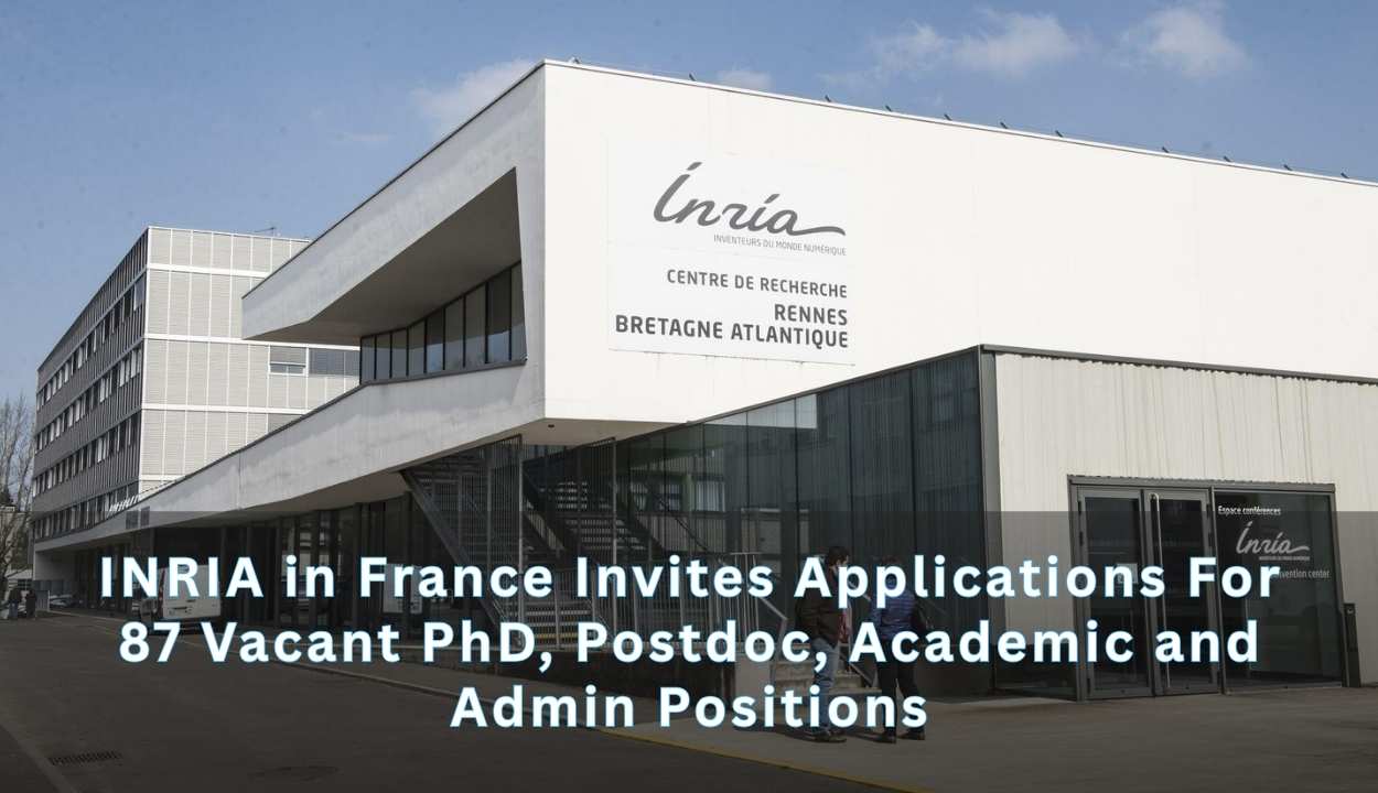 INRIA in France Invites Applications For 87 Vacant PhD, Postdoc, Academic and Admin Positions