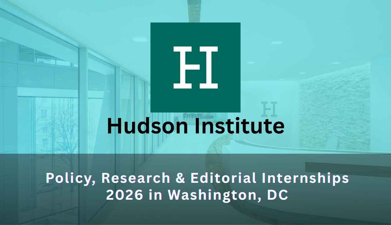 Hudson Institute Opens Policy, Research & Editorial Internships 2026 in Washington, DC