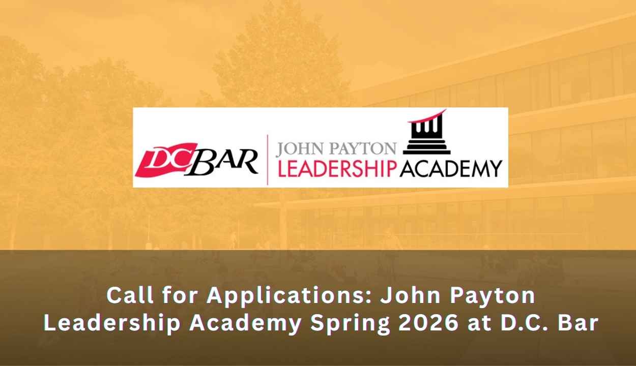 Call for Applications: John Payton Leadership Academy Spring 2026 at D.C. Bar