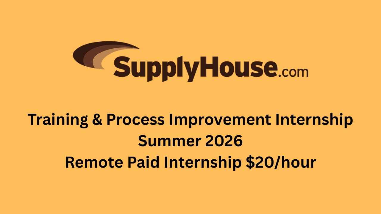 SupplyHouse.com Training & Process Improvement Internship Summer 2026 (Remote Paid Internship $20/hour)