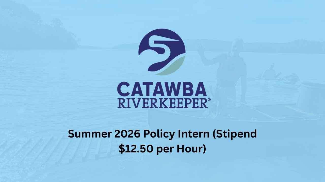 Catawba Riverkeeper Announces Summer 2026 Policy Intern (Stipend $12.50 per Hour)