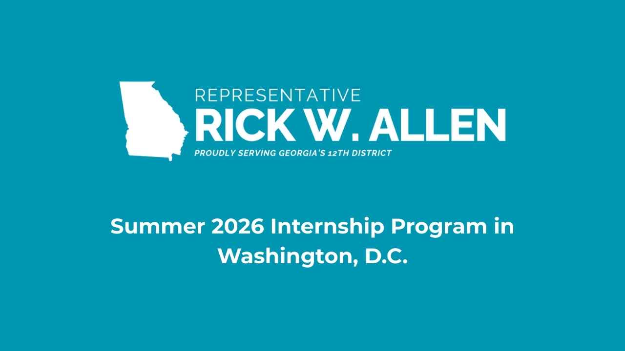 Congressman Rick W. Allen Announces Summer 2026 Internship Program in Washington, D.C.