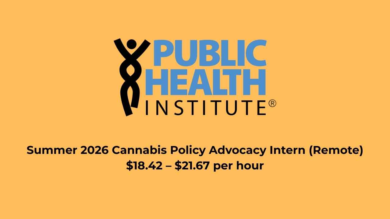 Public Health Institute Summer 2026 Cannabis Policy Advocacy Intern (Remote, California) – Paid Youth Opportunity