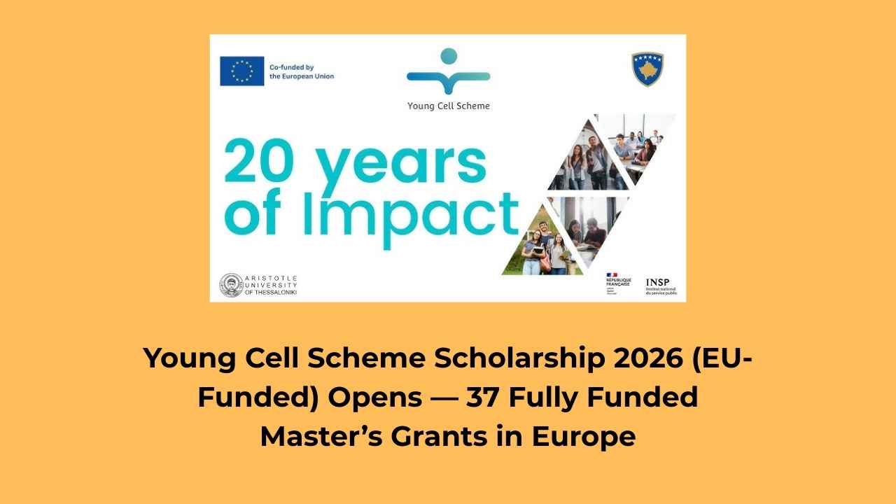 Young Cell Scheme Scholarship 2026 (EU-Funded) Opens — 37 Fully Funded Master’s Grants in Europe